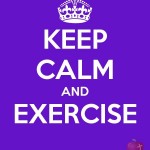 Keep Calm and Exerise