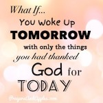 If you woke up tomorrow with only