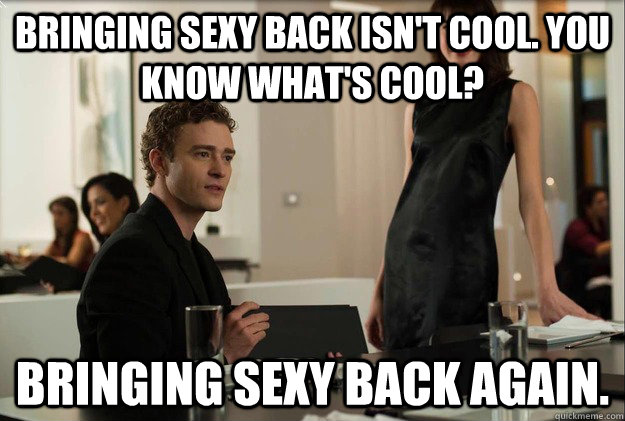 Bringing sexy back